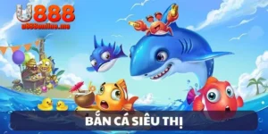 Bắn cá siêu thị