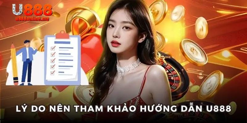 Lợi ích khi tham khảo những chỉ dẫn từ U888